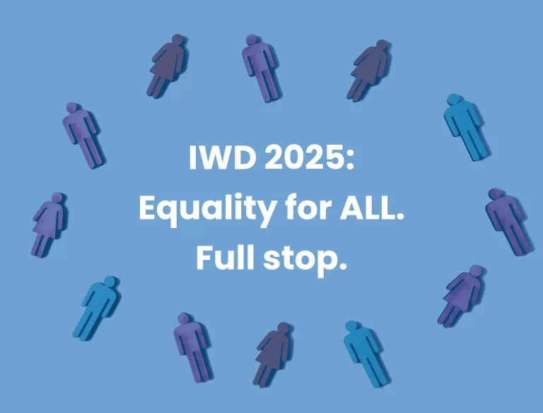 IWD 2025: Equality for ALL. Full stop.